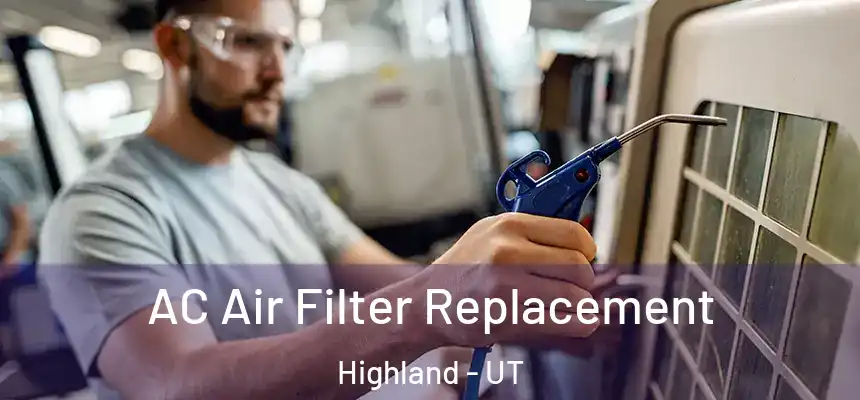  AC Air Filter Replacement Highland - UT