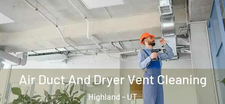  Air Duct And Dryer Vent Cleaning Highland - UT