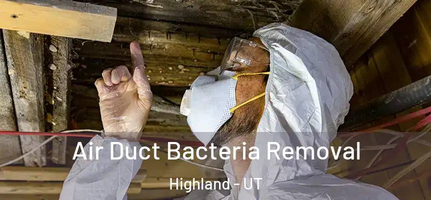  Air Duct Bacteria Removal Highland - UT