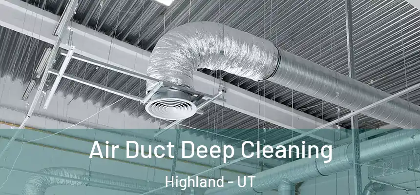  Air Duct Deep Cleaning Highland - UT
