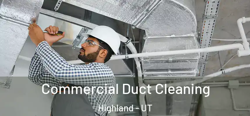  Commercial Duct Cleaning Highland - UT