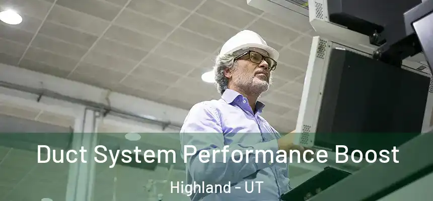  Duct System Performance Boost Highland - UT