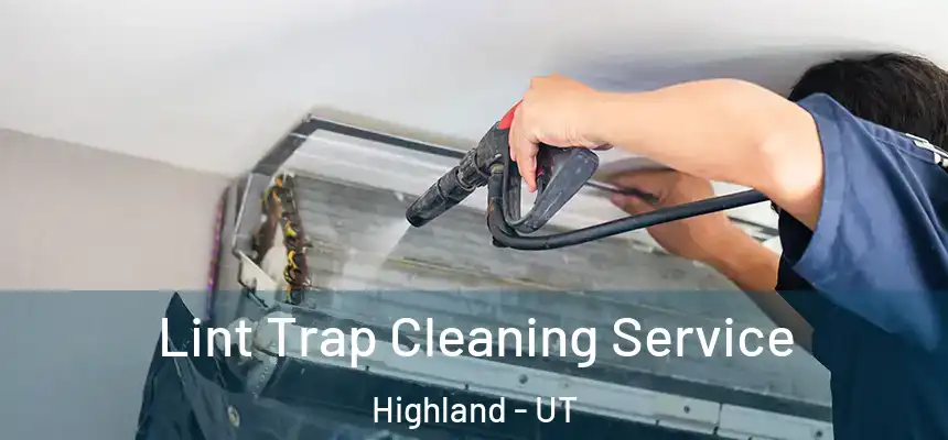  Lint Trap Cleaning Service Highland - UT