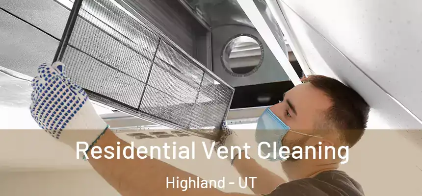  Residential Vent Cleaning Highland - UT