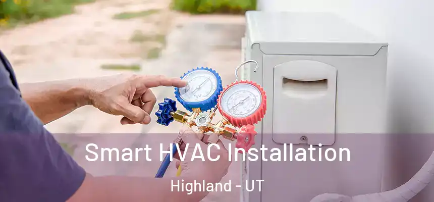  Smart HVAC Installation Highland - UT